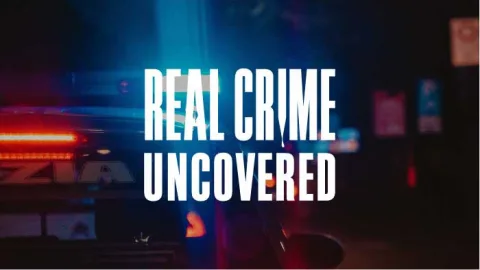 Real Crime Uncovered