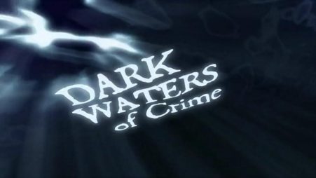 Dark Waters of Crime