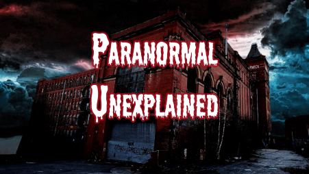 Paranormal Unexplained